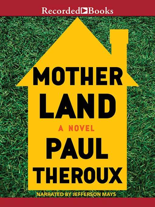Title details for Mother Land by Paul Theroux - Available